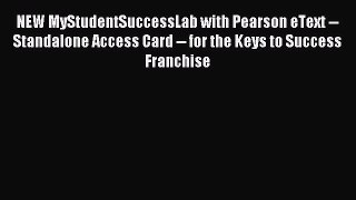 Read NEW MyStudentSuccessLab with Pearson eText -- Standalone Access Card -- for the Keys to
