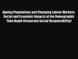 [PDF] Ageing Populations and Changing Labour Markets: Social and Economic Impacts of the Demographic