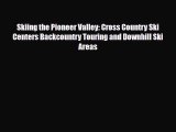 Download Skiing the Pioneer Valley: Cross Country Ski Centers Backcountry Touring and Downhill