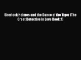 Download Sherlock Holmes and the Dance of the Tiger (The Great Detective in Love Book 2) PDF