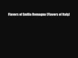 [PDF] Flavors of Emilia Romagna (Flavors of Italy) Read Full Ebook