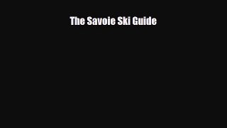Download The Savoie Ski Guide Free Books