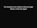 PDF The Seventh Scroll: A Novel of Ancient Egypt (Novels of Ancient Egypt) Ebook