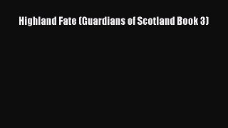 [Download] Highland Fate (Guardians of Scotland Book 3) [Download] Online