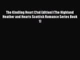 [Download] The Kindling Heart [2nd Edition] (The Highland Heather and Hearts Scottish Romance