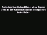 Download The College Board Index of Majors & Grad Degrees 2002: all-new twenty-fourth edition