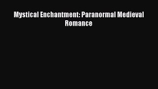[Download] Mystical Enchantment: Paranormal Medieval Romance [Download] Online
