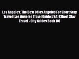 Download Los Angeles: The Best Of Los Angeles For Short Stay Travel (Los Angeles Travel GuideUSA)