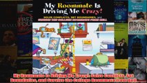 Download PDF  My Roommate Is Driving Me Crazy Solve Conflicts Set Boundaries and Survive the College FULL FREE