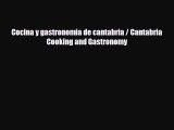 [PDF] Cocina y gastronomia de cantabria / Cantabria Cooking and Gastronomy Download Online