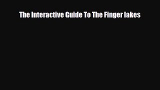 Download The Interactive Guide To The Finger lakes Free Books