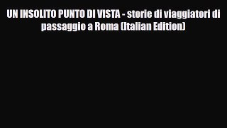 Download UN INSOLITO PUNTO DI VISTA - storie di viaggiatori di passaggio a Roma (Italian Edition)