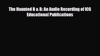 Download The Haunted B & B: An Audio Recording of ICG Educational Publications Ebook