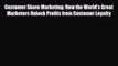 [PDF] Customer Share Marketing: How the World's Great Marketers Unlock Profits from Customer