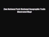 Download Zion National Park (National Geographic Trails Illustrated Map) Free Books