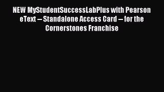 Read NEW MyStudentSuccessLabPlus with Pearson eText -- Standalone Access Card -- for the Cornerstones