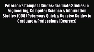 Read Peterson's Compact Guides: Graduate Studies in Engineering Computer Science & Information