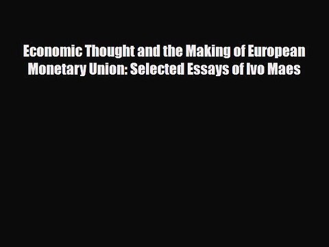 [PDF] Economic Thought and the Making of European Monetary Union: Selected Essays of Ivo Maes