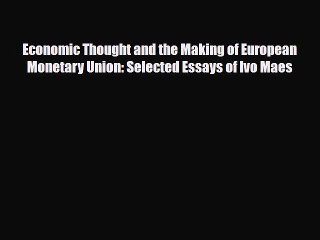 [PDF] Economic Thought and the Making of European Monetary Union: Selected Essays of Ivo Maes