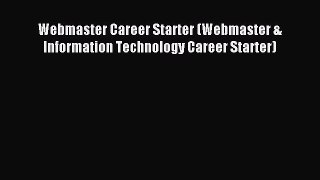 Read Webmaster Career Starter (Webmaster & Information Technology Career Starter) Ebook Free