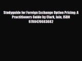 [PDF] Studyguide for Foreign Exchange Option Pricing: A Practitioners Guide by Clark Iain ISBN