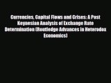 [PDF] Currencies Capital Flows and Crises: A Post Keynesian Analysis of Exchange Rate Determination