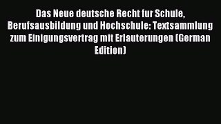 Download Das Neue deutsche Recht fur Schule Berufsausbildung und Hochschule: Textsammlung zum