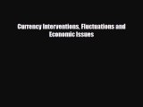 [PDF] Currency Interventions Fluctuations and Economic Issues Read Online