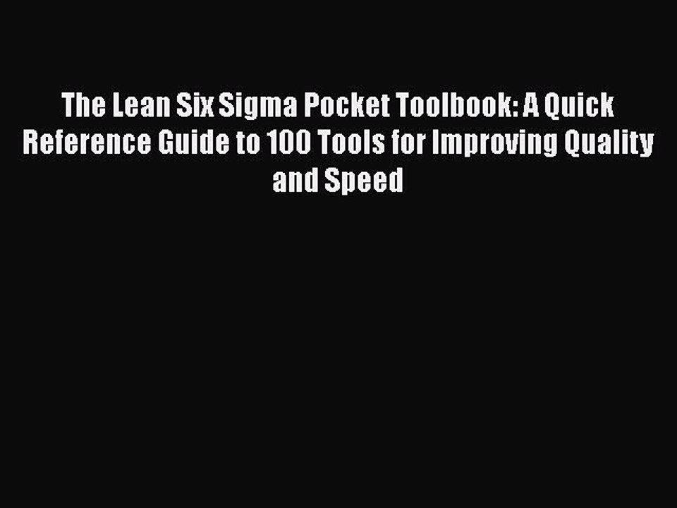 Download The Lean Six Sigma Pocket Toolbook: A Quick Reference Guide to 100 Tools for Improving