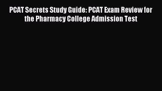 Read PCAT Secrets Study Guide: PCAT Exam Review for the Pharmacy College Admission Test Ebook