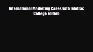 [PDF] International Marketing Cases with Infotrac College Edition Read Online