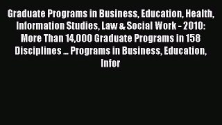 Read Graduate Programs in Business Education Health Information Studies Law & Social Work -