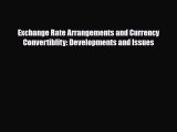 [PDF] Exchange Rate Arrangements and Currency Convertiblity: Developments and Issues Download