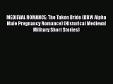 Download MEDIEVAL ROMANCE: The Taken Bride (BBW Alpha Male Pregnancy Romance) (Historical Medieval