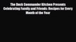 [PDF] The Duck Commander Kitchen Presents Celebrating Family and Friends: Recipes for Every