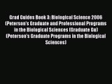 Read Grad Guides Book 3: Biological Science 2006 (Peterson's Graduate and Professional Programs