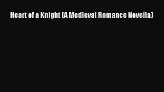 Download Heart of a Knight (A Medieval Romance Novella) Read Online