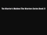 PDF The Warrior's Maiden (The Warriors Series Book 2) Ebook