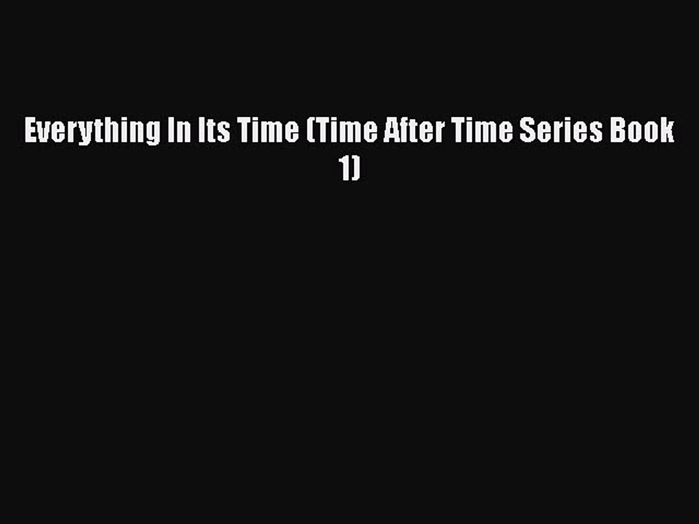 Download Everything In Its Time (Time After Time Series Book 1) Ebook