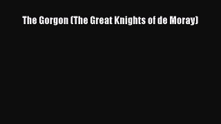 Download The Gorgon (The Great Knights of de Moray) PDF Book Free