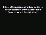 Download Estufas y Chimeneas de obra: Construccion de estufas de ladrillos (Escuela Practica