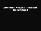 Download Amish Breaking Point (Amish Secret Widows' Society) (Volume 7) [Read] Full Ebook