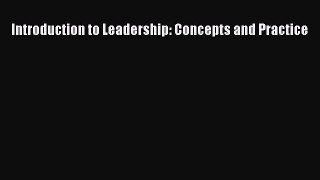 [PDF] Introduction to Leadership: Concepts and Practice Read Online