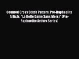 PDF Counted Cross Stitch Pattern: Pre-Raphaelite Artists La Belle Dame Sans Merci (Pre-Raphaelite
