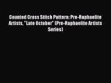 PDF Counted Cross Stitch Pattern: Pre-Raphaelite Artists Late October (Pre-Raphaelite Artists