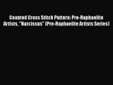 Download Counted Cross Stitch Pattern: Pre-Raphaelite Artists Narcissus (Pre-Raphaelite Artists