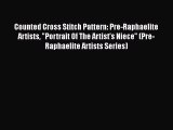 Download Counted Cross Stitch Pattern: Pre-Raphaelite Artists Portrait Of The Artist's Niece