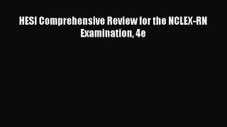 Read HESI Comprehensive Review for the NCLEX-RN Examination 4e Ebook Free