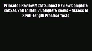 Read Princeton Review MCAT Subject Review Complete Box Set 2nd Edition: 7 Complete Books +