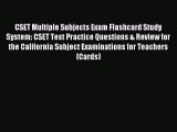 Read CSET Multiple Subjects Exam Flashcard Study System: CSET Test Practice Questions & Review